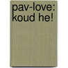 Pav-love: koud he! door De Beucker