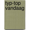 Typ-top vandaag  by Maeseele