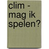 Clim - mag ik spelen? door Steunpunt Ico