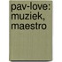 Pav-love: muziek, maestro