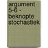 Argument 5-6 - beknopte stochastiek
