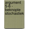 Argument 5-6 - beknopte stochastiek door Jennekens