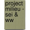 Project milieu - sei & ww door Brawers