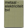 Metaal - elektriciteit bvl by Duverger