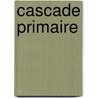 Cascade primaire by J.M. Cohen