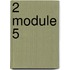 2 module 5