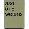 ASO 5+6 wetens by Neyt