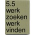 5.5 Werk zoeken werk vinden