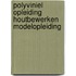 Polyviniel opleiding houtbewerken modelopleiding