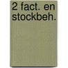 2 Fact. en stockbeh. by Unknown