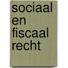 Sociaal en fiscaal recht door Van Rompay