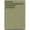 Praktisch Accountmanagement Overtuigend overkomen by Spruyt