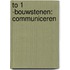 To 1 -bouwstenen: communiceren