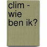 Clim - Wie ben ik? by I. Steunpunt