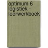 Optimum 6 Logistiek - leerwerkboek by Vleminckx