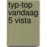 TYP-TOP Vandaag 5 Vista door Vandeputte