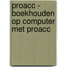 ProAcc - boekhouden op computer met ProAcc door Beylen