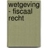 Wetgeving - Fiscaal recht