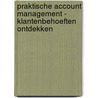 Praktische Account Management - Klantenbehoeften ontdekken door Spruyt