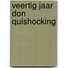 Veertig jaar Don Quishocking door Don Quishocking