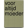 Voor altijd moeder door Marion Bloem