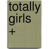Totally Girls + door Onbekend