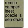 Remco Campert leest Poezie is een daad door Remco Campert