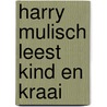 Harry Mulisch leest kind en kraai door Harry Mulisch