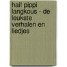 Hai! Pippi Langkous - De leukste verhalen en liedjes door Astrid Lindgren