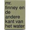 Mr. Finney en de andere kant van het water by Sieb Posthuma