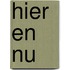 Hier en nu