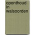 Oponthoud in walsoorden
