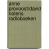Anne Provoost/David Nolens Radioboeken by D. Nolens