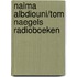 Naima Albdiouni/Tom Naegels Radioboeken
