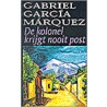 De kolonel krijgt nooit post by Gabriel GarcíA. Márquez