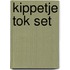 Kippetje Tok set