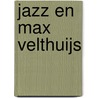 Jazz en Max Velthuijs by Unknown