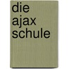 Die Ajax Schule by Unknown