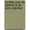 Tortillas voor de Daltons & De pony express door Onbekend