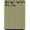 Draagmoeders & coma by Freek de Jonge