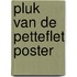 Pluk van de petteflet poster