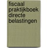 Fiscaal praktijkboek directe belastingen by L. Maes