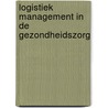 Logistiek management in de gezondheidszorg door L. Gelders