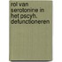 Rol van serotonine in het pscyh. defunctioneren