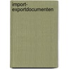 Import- Exportdocumenten door Onbekend