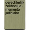 Gerechterlijk zakboekje - Memento judiciaire by Unknown