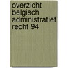 Overzicht belgisch administratief recht 94 by Mast