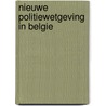 Nieuwe politiewetgeving in belgie door Fynaut