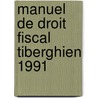Manuel de droit fiscal tiberghien 1991 door Onbekend