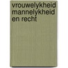 Vrouwelykheid mannelykheid en recht door Willekens